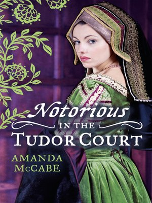 cover image of NOTORIOUS in the Tudor Court